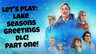 Let's play Lake: Seasons Greetings DLC! (Part One)