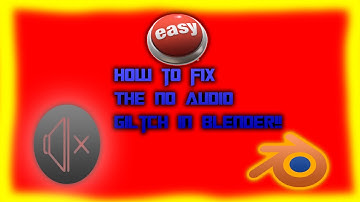 HOW TO FIX THE GLITCH OF NO AUDIO IN BLENDER!!