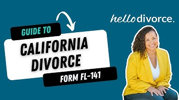 Mastering California Divorce: Understanding Form FL 141 | Financial Disclosure (Income and Expenses)