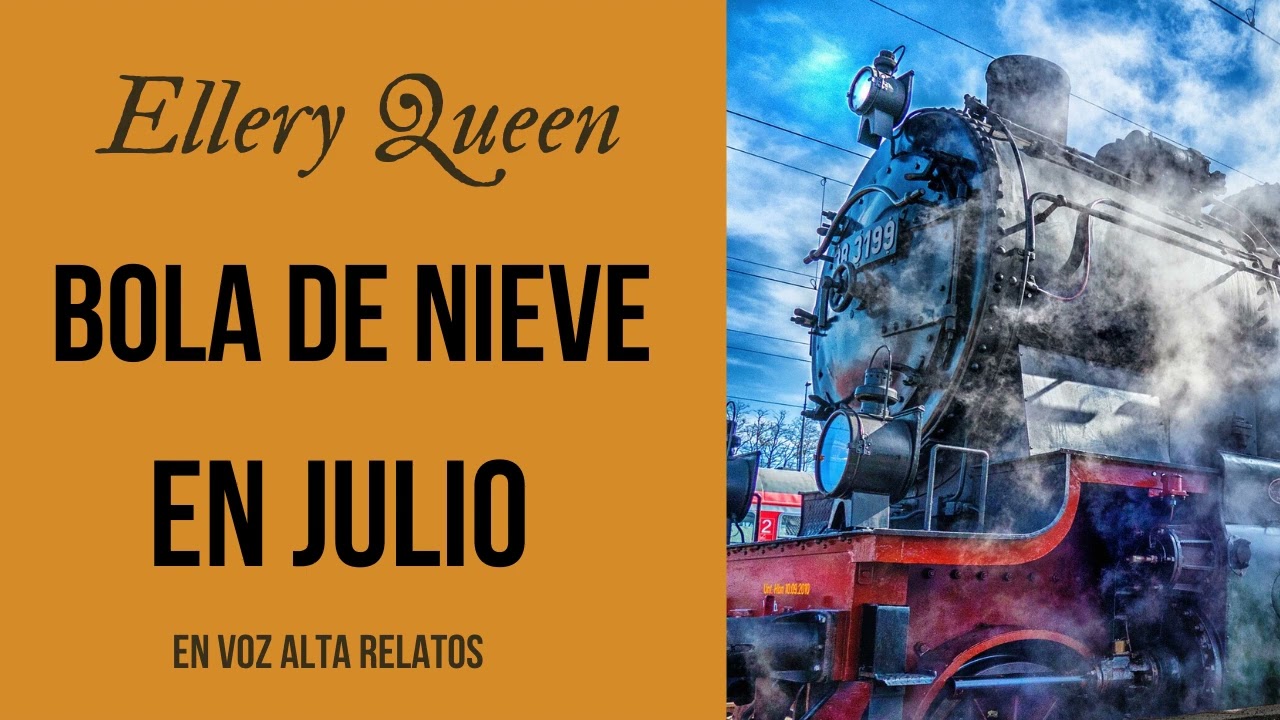 BOLA DE NIEVE EN JULIO-DETECTIVE ELLERY QUEEN -AUDIOLIBRO COMPLETO-VOZ REAL #unicotestigo