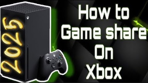 How to Game Share on Xbox ~The Easy Way~