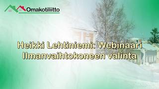 12.03.2026 | klo 18.00 | Heikki Lehtiniemi: Webinaari Ilmanvaihtokoneen valinta 12.03.2026 | klo 18.00 | Heikki Lehtiniemi: Webinaari Ilmanvaihtokoneen valinta