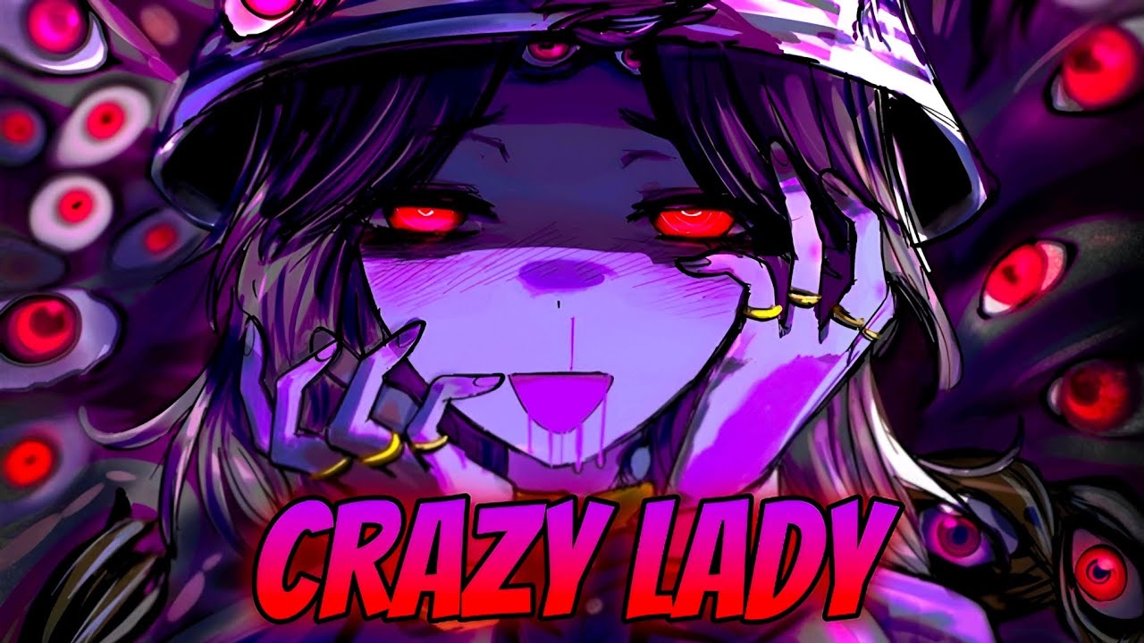 「Nightcore」➝  Crazy Lady [Lyrics] -`♡´-
