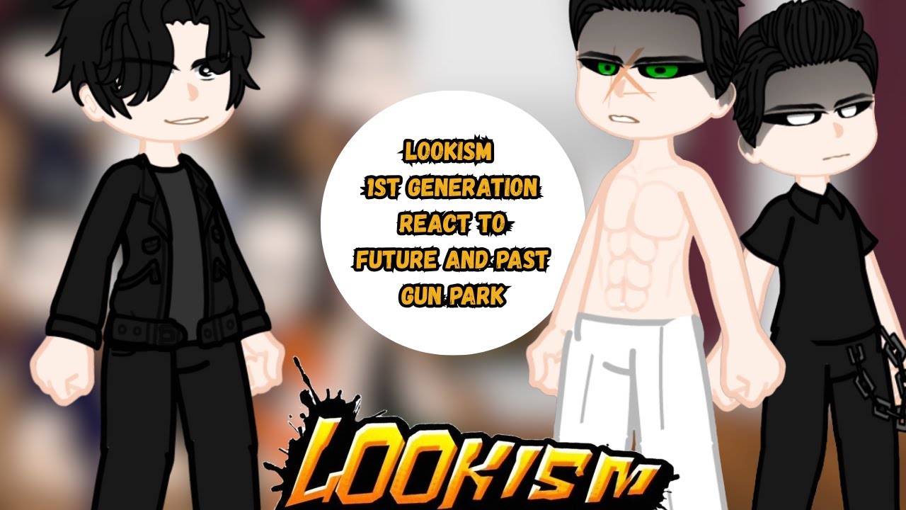 Lookism 1st Generation React to Hunt for Gun + Past Gun (2x Speed)