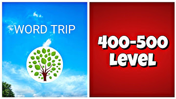 Word Trip - Level 400-500 Answers