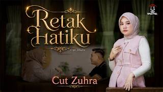 Cut Zuhra - Retak Hatiku