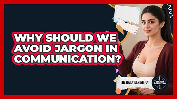 Why Should We Avoid Jargon In Communication?