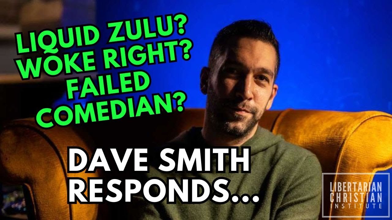 Dave Smith Responds to His Critics: Liquid Zulu, Woke Right, and Failed Comedian?