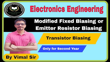 Transistor Biasing | Modified Fixed Biasing | Electronics Engineering | Electronics by Vimal Sir