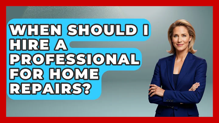 When Should I Hire a Professional for Home Repairs? - Real Life Curriculum