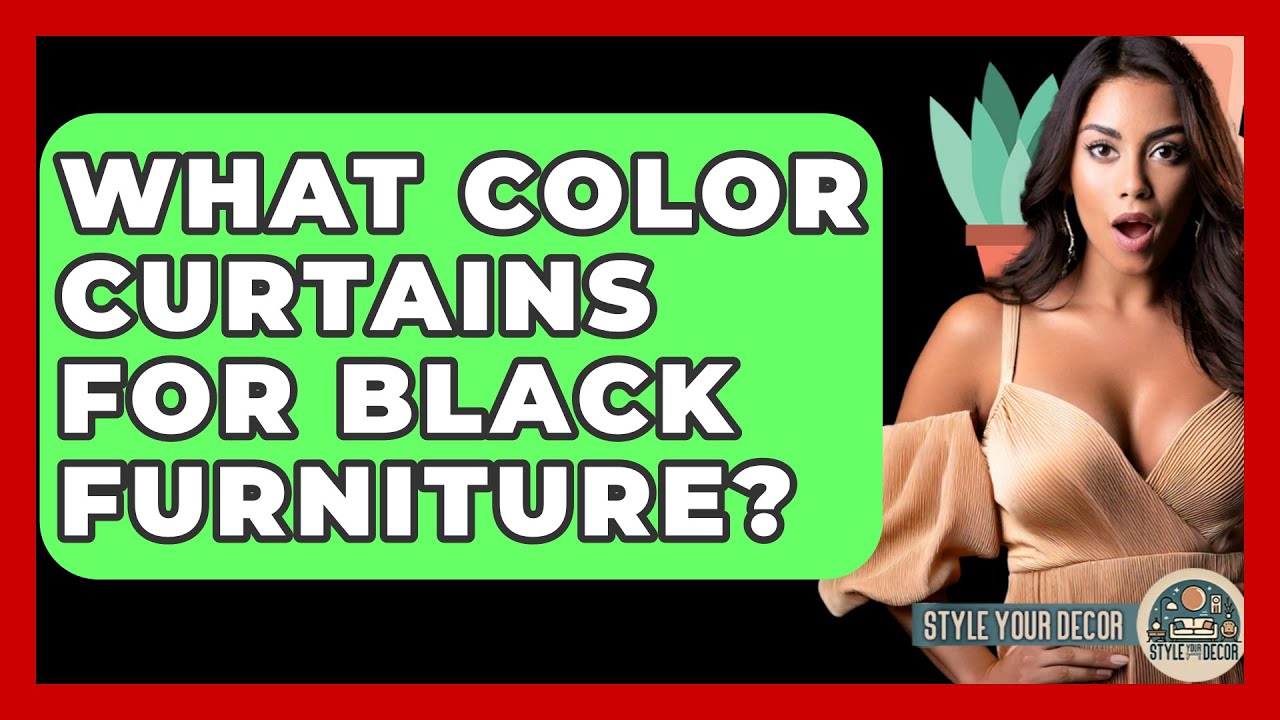 What Color Curtains For Black Furniture? - Style Your Decor