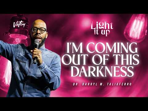 I'm Coming Out of This Darkness || Light It Up || Motivating Sermon