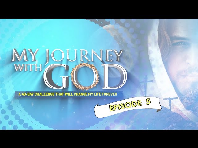 |Episode 5| My Journey With God (Season 1)