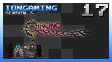 Chrono Trigger Episode 17