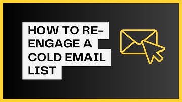 How To Re-Engage a Cold Email List