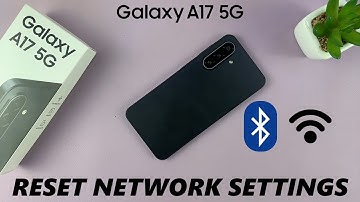 How To Reset Network Settings On Samsung Galaxy A17 5G