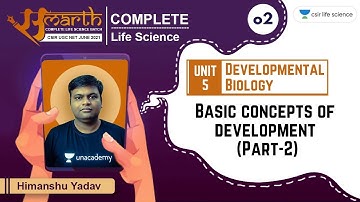 5:00 PM - Samarth | CSIR June 2021 | Life Science by Himanshu Yadav | Basic Concepts of Development
