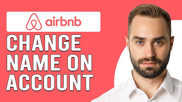 How To Change Name On Airbnb Account (How To Edit Your Name On An Airbnb Account)