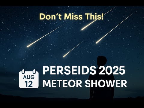The Perseids 2025: Best Meteor Shower of the Year – When, Where & How to Watch!