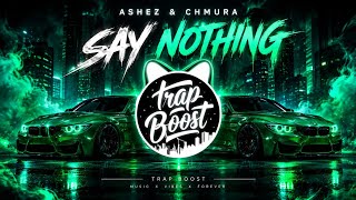 ASHEZ & CHMURA – SAY NOTHING | Trap Boost | Phonk / Trap Music #gym #viralvideo #bsss