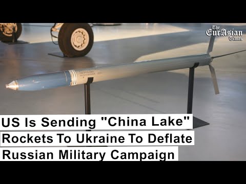 US Is Sending "China Lake" Rockets To Ukraine To Deflate Russian Military Campaign |EurAsian Times|