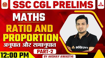 SSC CGL Prelims | SSC CGL Maths Classes | Ratio and proportion #2 By Akshay Awasthi