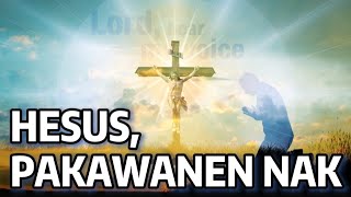 HESUS PAKAWANEN NAK - ILOKANO CONTRITION SONG in TAGALOG & BISAYA version with LYRICS