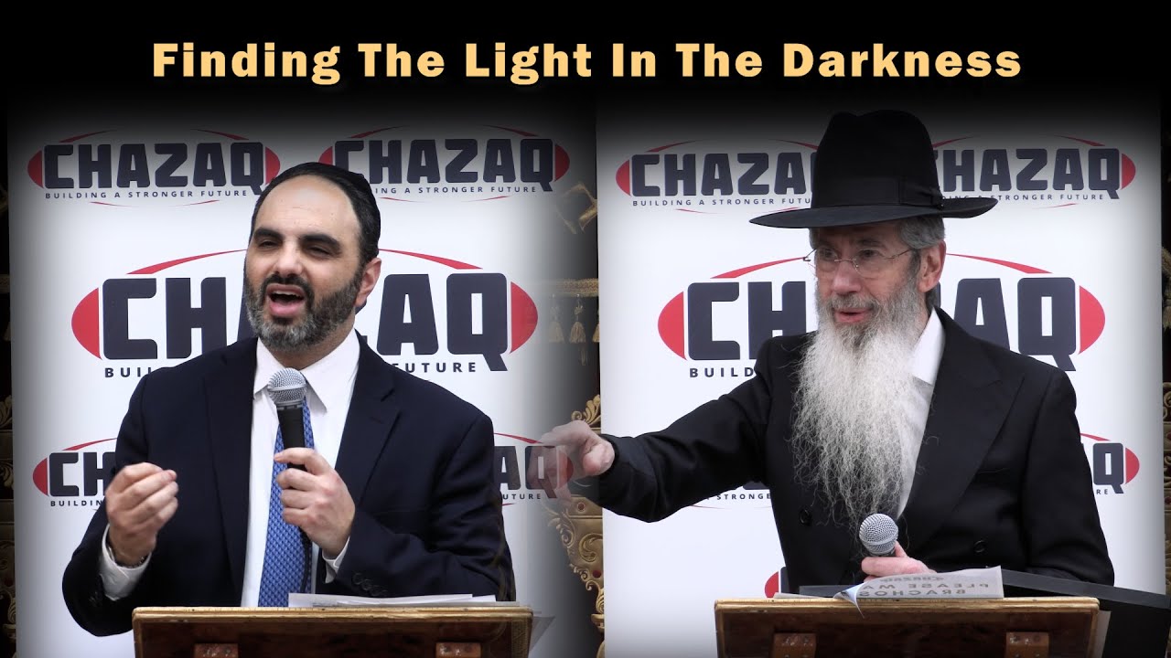 Rabbi David Ashear & Rabbi Dovid Goldwasser | Finding The Light In The Darkness | CHAZAQ