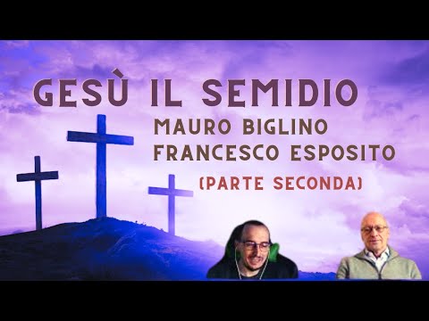 Mauro Biglino, Francesco Esposito | Gesù il Semidio | Parte seconda