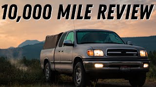 10,000 Mile Update! First Gen Tundra Owner's Review and Opinion on Reliability and Quality