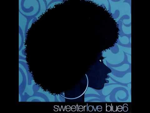 Blue Six - Sweeter Love (Jay Denes's Naked & Moody Dub Mix)