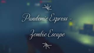 Pandemic Express - Zombie Escape Trailer