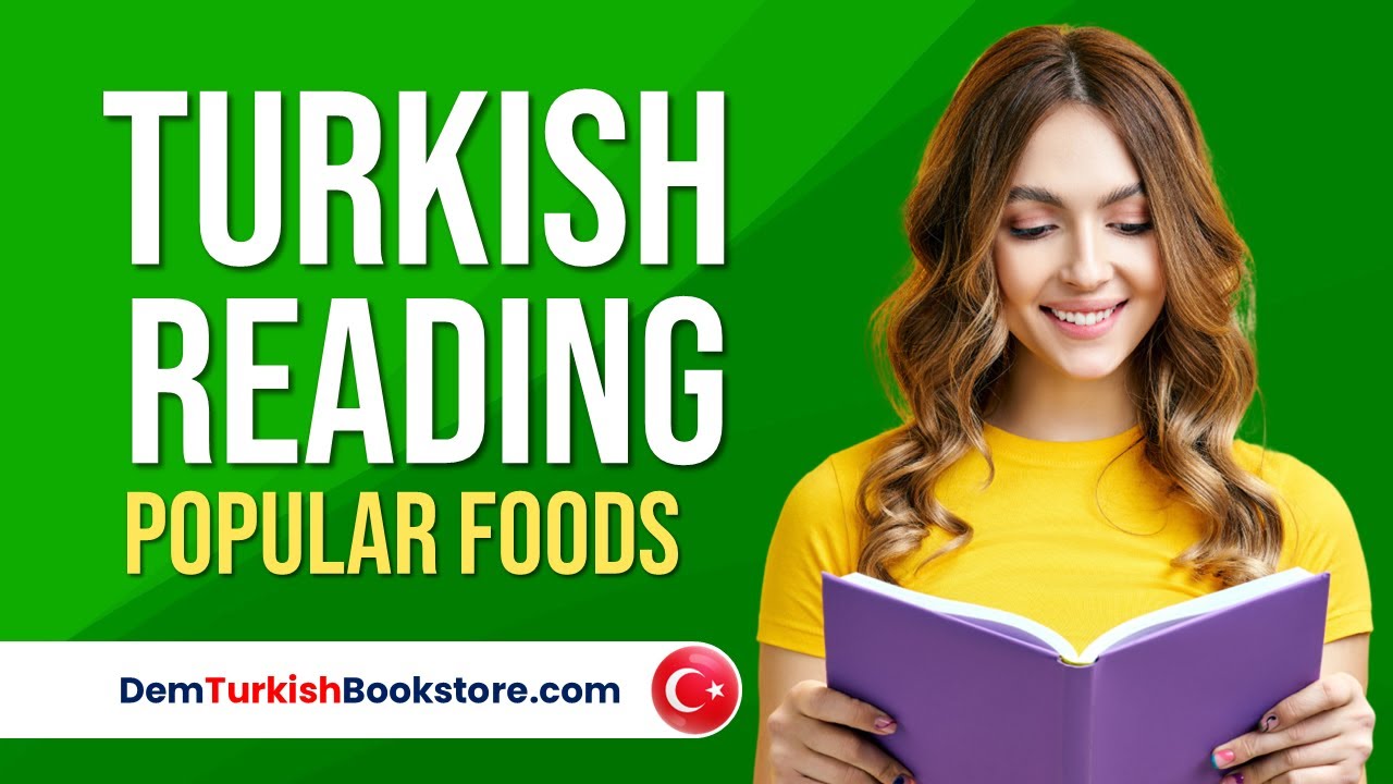 Turkish Reading | Popular Foods | Turkish Lessons For Self-study 