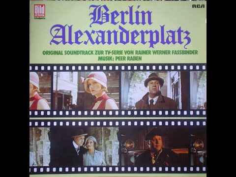 Berlin Alexanderplatz : 1980 Original Soundtrack - TV Serie von Rainer Werner Fassbinder -Peer Raben