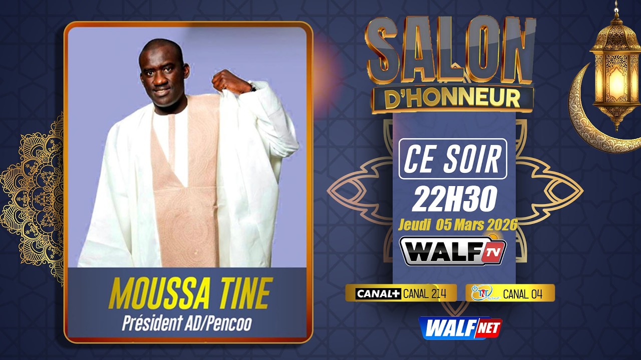 [🔴RAMADAN 2026] MOUSSA TINE / est l'invité dans Salon d’Honneur du Jeudi  05 Mars 2026 Sur Walf Tv