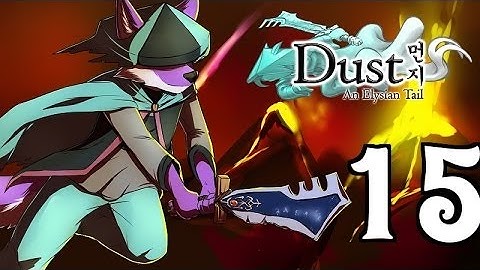 SolWolf Plays Dust an Elysian Tail Part 15: Identity Revealed!
