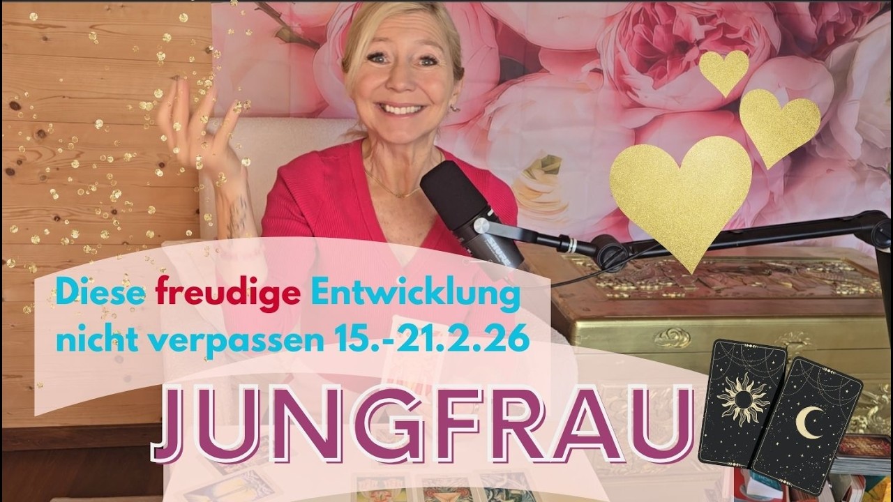 JUNGFRAU - Freude und positive Entwicklungen❤️‍🔥☀️💫🌹🌈15.-21.2.26