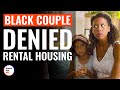 Black Couple Denied Rental Housing | @DramatizeMe