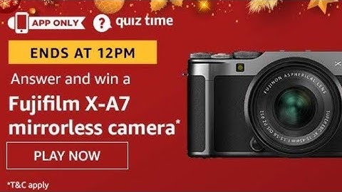 Amazon Quiz Answers Today | Win Fujifilm Mirrorless Camera | 21 August 2020