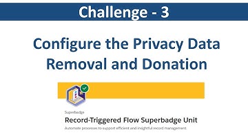 Configure the Privacy Data Removal and Donation | Record-Triggered Flow Superbadge Challenge 3