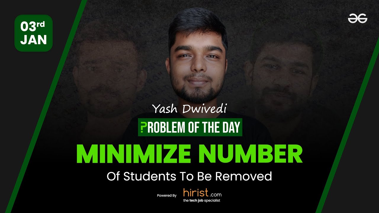 Problem of the day 03 01 2023 minimize number of students to be