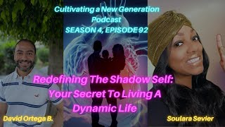 Episode 92 — "Redefining The Shadow Self:  Your Secret To Living A Dynamic Life" with Soulara