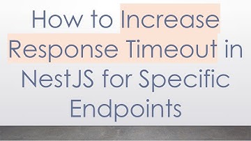 How to Increase Response Timeout in NestJS for Specific Endpoints