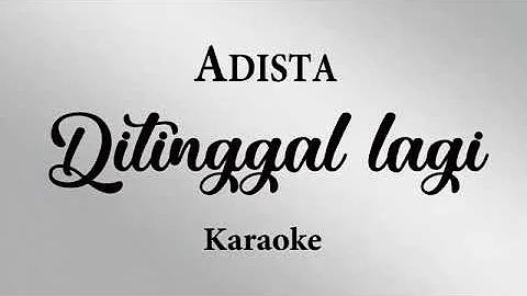 Ditinggal Lagi Adista