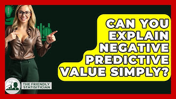 Can You Explain Negative Predictive Value Simply? - The Friendly Statistician