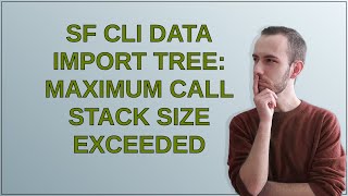 Salesforce: SF CLI data import tree: Maximum call stack size exceeded