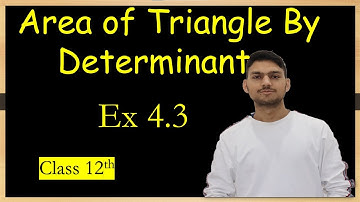 Area of Triangles & Eq of straight line using Determinant|CBSE 12 Maths| NCERT Ex 4.3