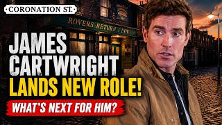 Very Painful News! James Cartwright Moves On Fast After Coronation Street Exit!