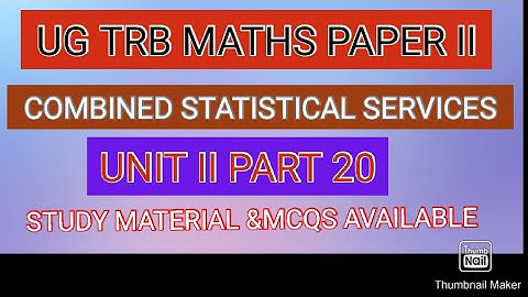 Problems on BETA GAMMA FUNCTIONS-COMBINED STATISTICAL SERVICES-UG TRB MATHS PAPER II-STUDY MATERIAL