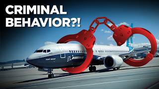 WHY is Boeing Facing CRIMINAL Charges?!
